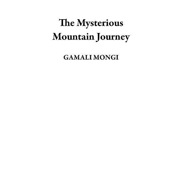 The Mysterious Mountain Journey, Gamali Mongi