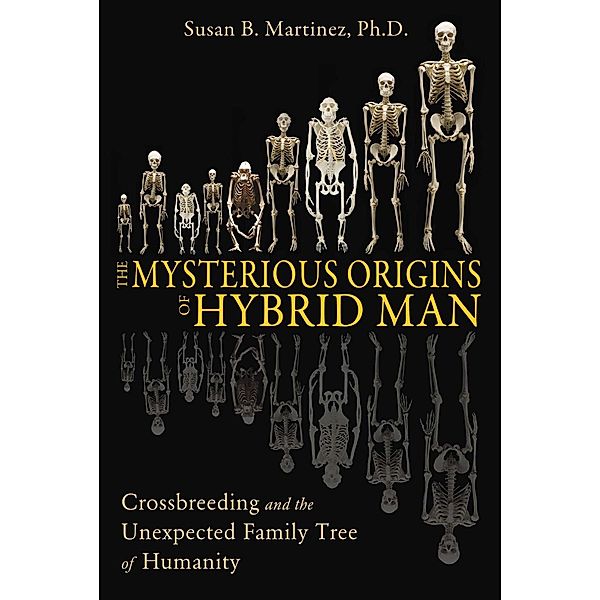 The Mysterious Origins of Hybrid Man, Susan B. Martinez