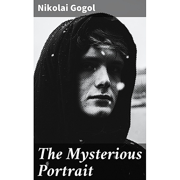 The Mysterious Portrait, Nikolai Gogol
