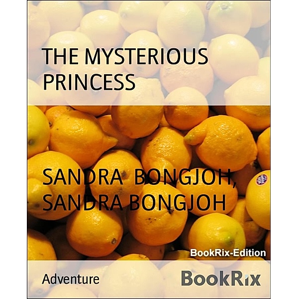 THE MYSTERIOUS PRINCESS, Sandra Bongjoh