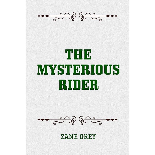 The Mysterious Rider, Zane Grey