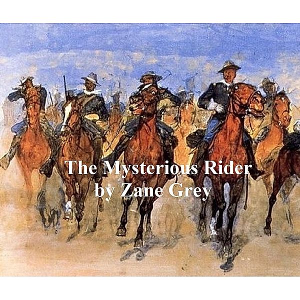 The Mysterious Rider, Zane Grey