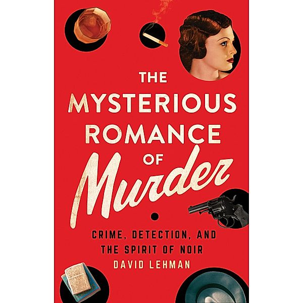 The Mysterious Romance of Murder, David Lehman