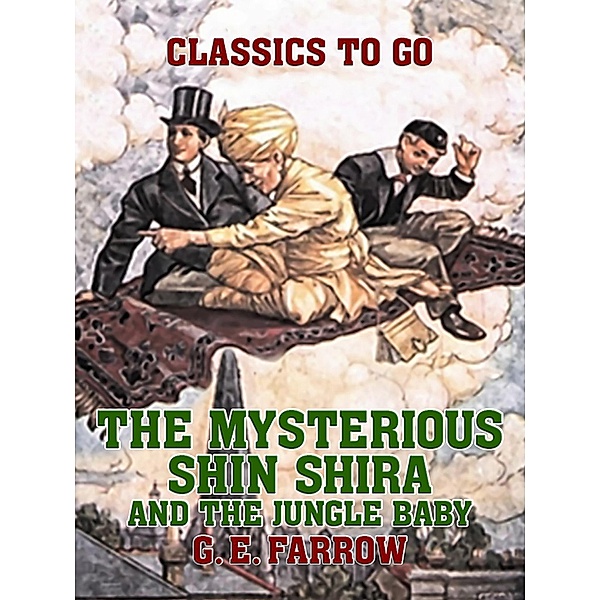 The Mysterious Shin Shira and The Jungle Baby, G. E. Farrow