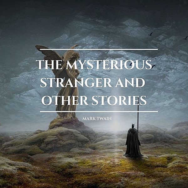 The Mysterious Stranger and other stories, Mark Twain