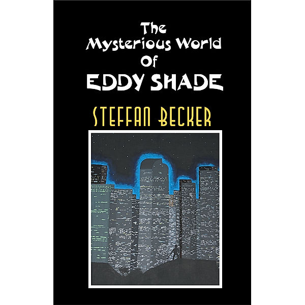 The Mysterious World of Eddy Shade, Steffan Becker