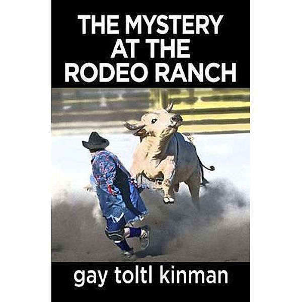 The Mystery at the Rodeo Ranch / Mysterious Women, Gay Toltl Kinman