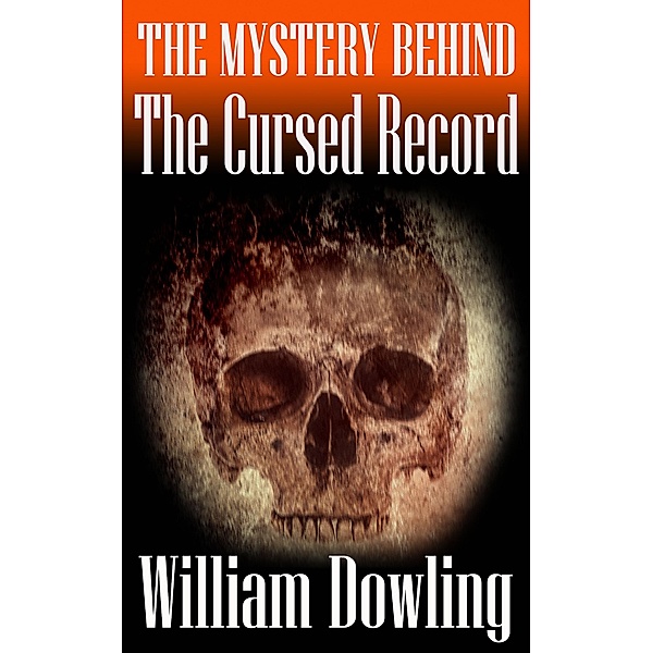 The Mystery behind The Cursed Record (Horror the series, #1) / Horror the series, William Dowling