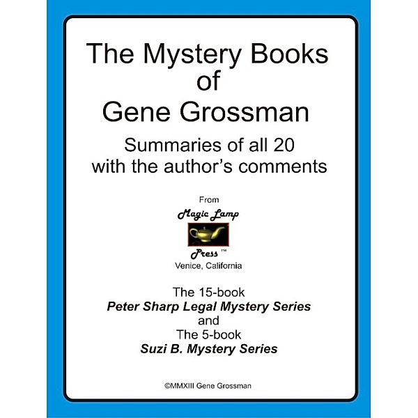 The Mystery Books of Gene Grossman: Summaries with the Author's Comments, Gene Grossman