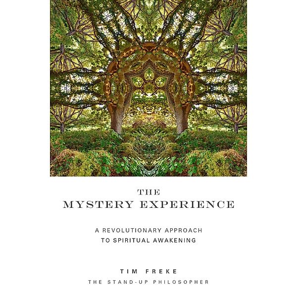 The Mystery Experience, Tim Freke