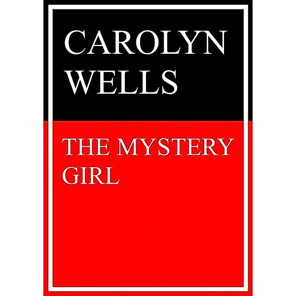 The Mystery Girl, Carolyn Wells