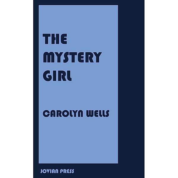 The Mystery Girl, Carolyn Wells