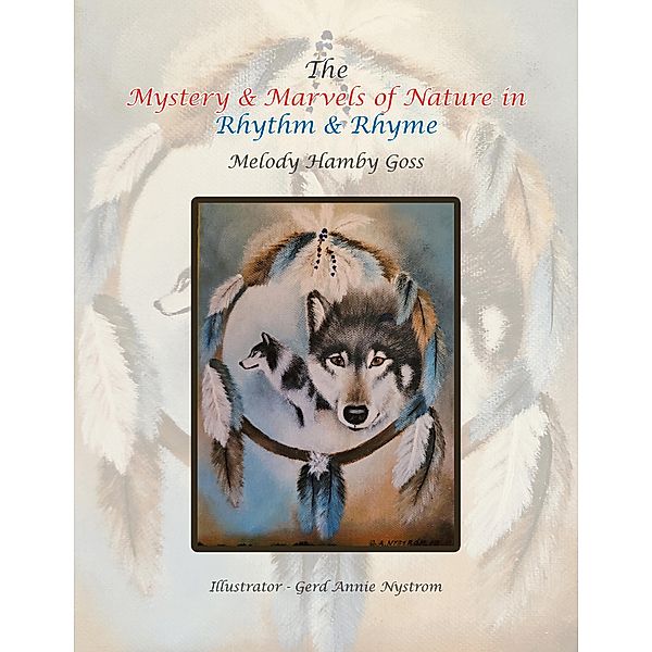 The Mystery & Marvels of Nature in Rhythm & Rhyme, Melody Hamby Goss