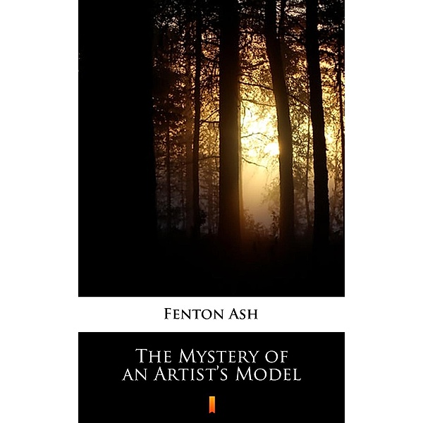 The Mystery of an Artist's Model, Fenton Ash