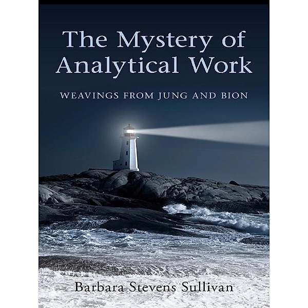 The Mystery of Analytical Work, Barbara Stevens Sullivan