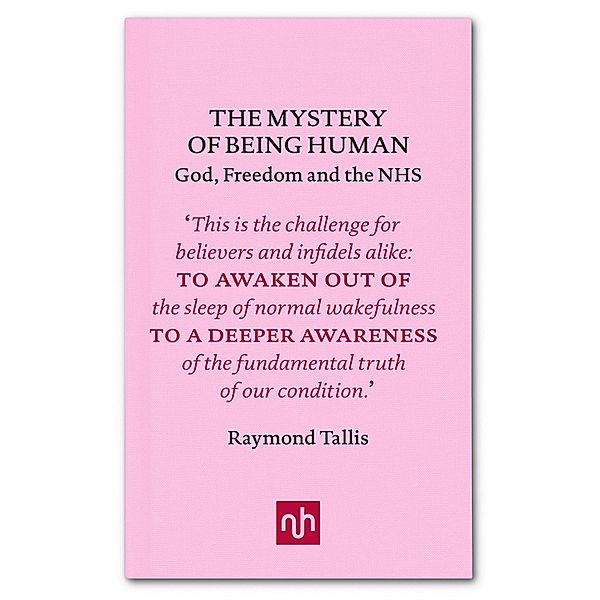 The Mystery of Being Human, Raymond Tallis