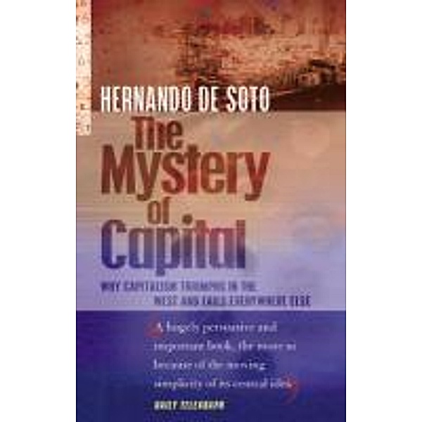 The Mystery Of Capital, Hernando De Soto