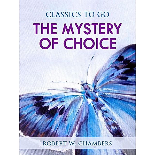 The Mystery of Choice, Robert W. Chambers