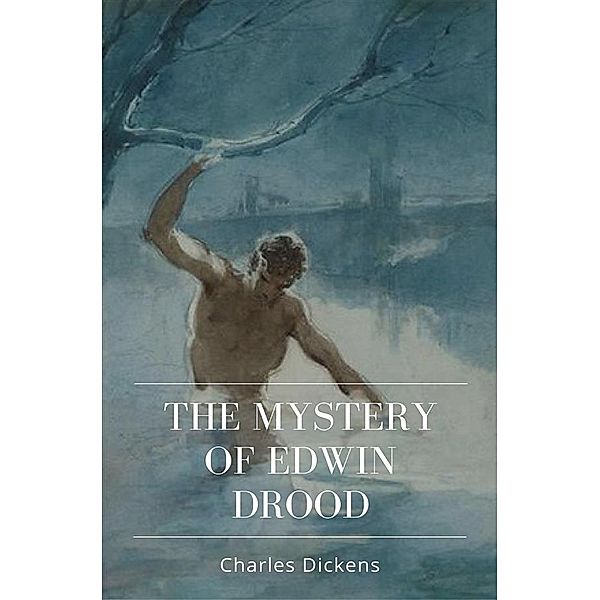 The Mystery of Edwin Drood, Charles Dickens