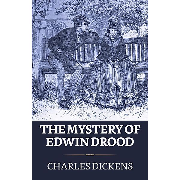 The Mystery of Edwin Drood / True Sign Publishing House, Charles Dickens