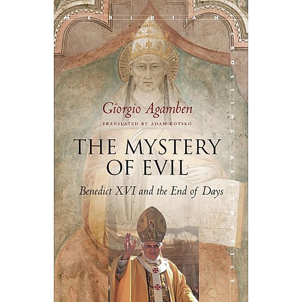 The Mystery of Evil / Meridian: Crossing Aesthetics, Giorgio Agamben