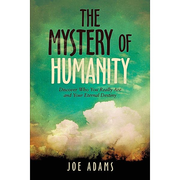 The Mystery  of  Humanity, Joe Adams