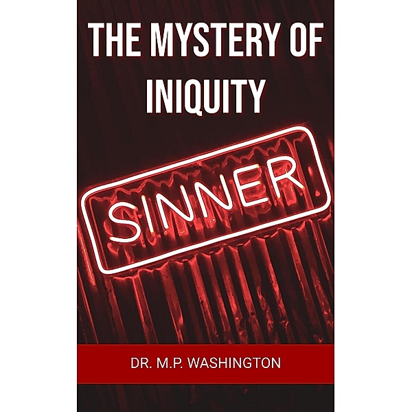 The Mystery of Iniquity, M. P. Washington
