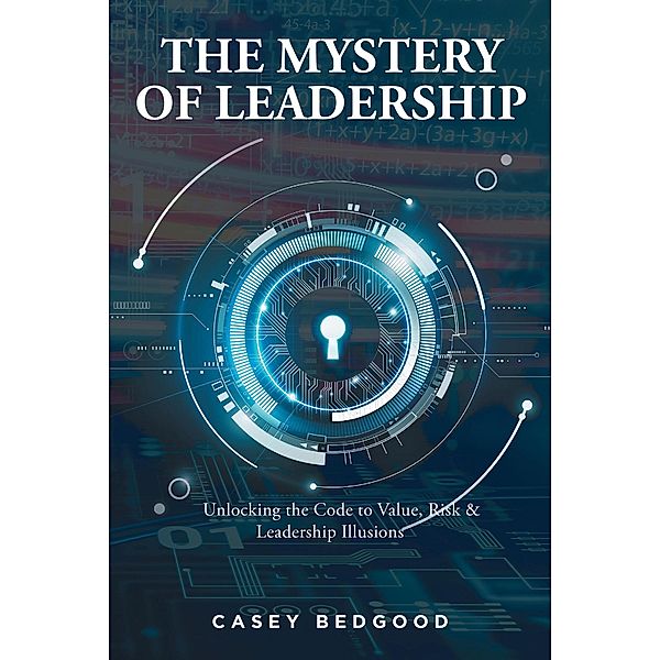 The Mystery of Leadership, Casey Bedgood