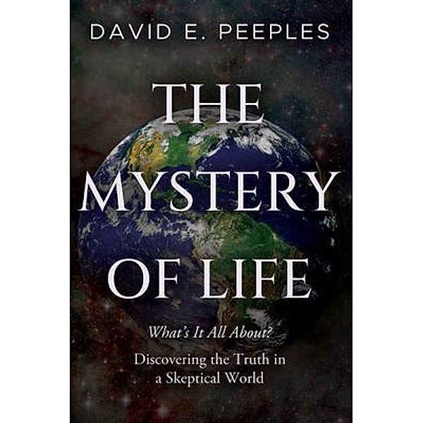 The Mystery of Life, David E. Peeples