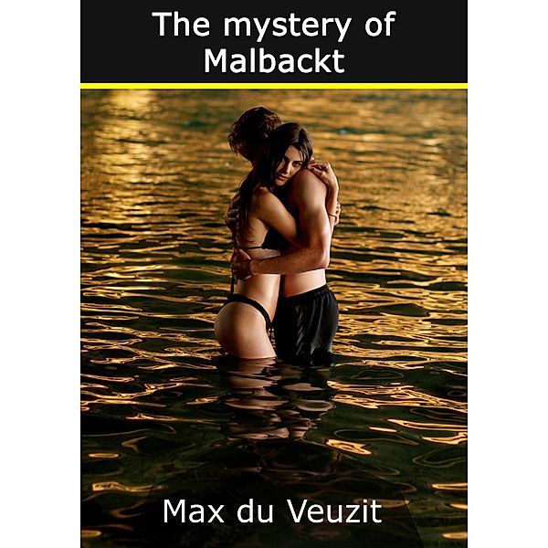 The mystery of Malbackt, Max Du Veuzit