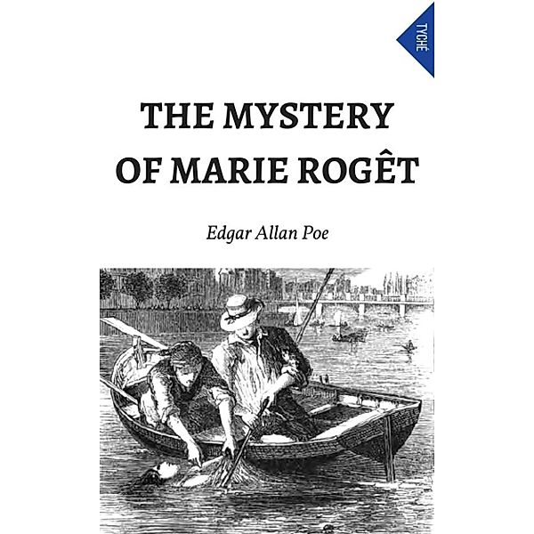 The Mystery Of Marie Rogêt, Edgar Allan Poe