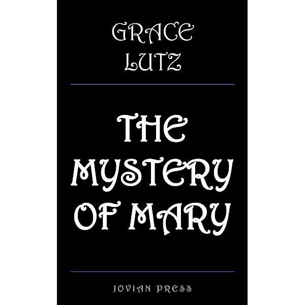 The Mystery of Mary, Grace Lutz