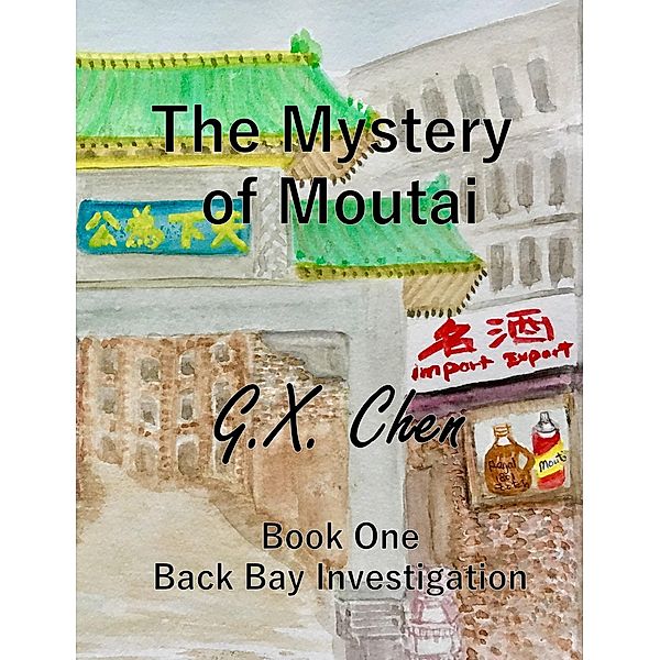 The Mystery of Moutai, G. X. Chen