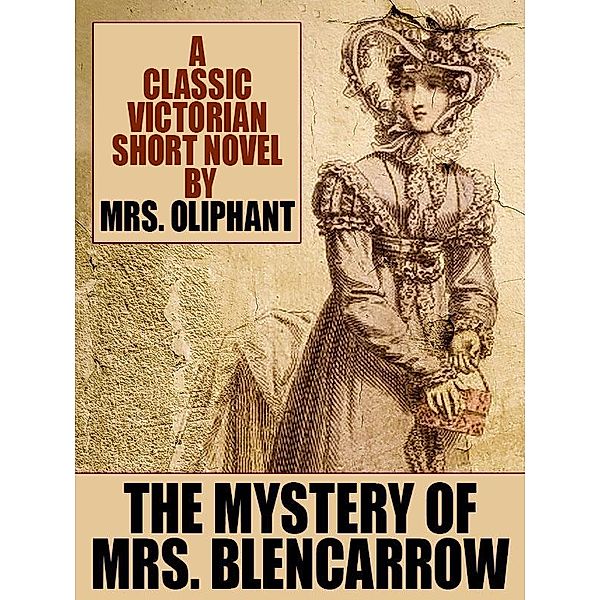 The Mystery of Mrs. Blencarrow / Wildside Press, Oliphant