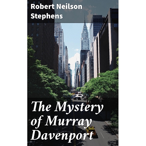 The Mystery of Murray Davenport, Robert Neilson Stephens