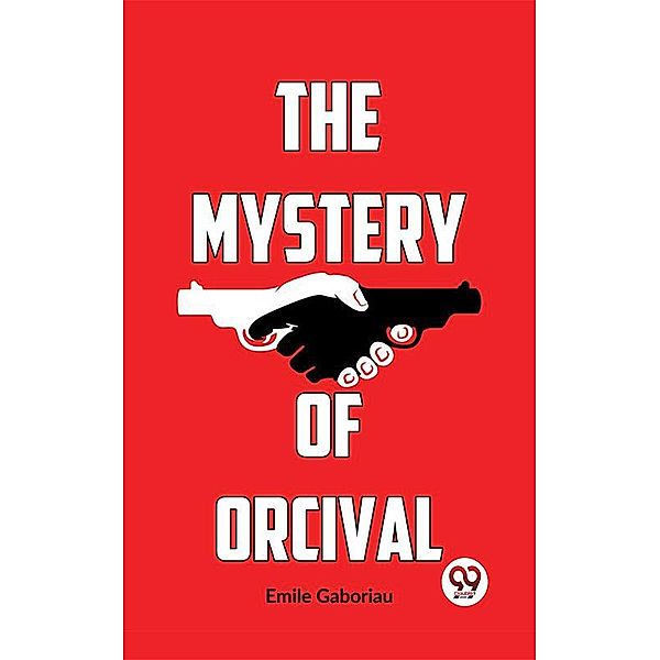 The Mystery Of Orcival, Emile Gaboriau