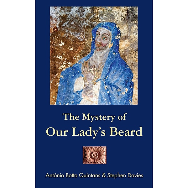 The Mystery of Our Lady's Beard, Antonio Botto Quintans, Stephen Davies