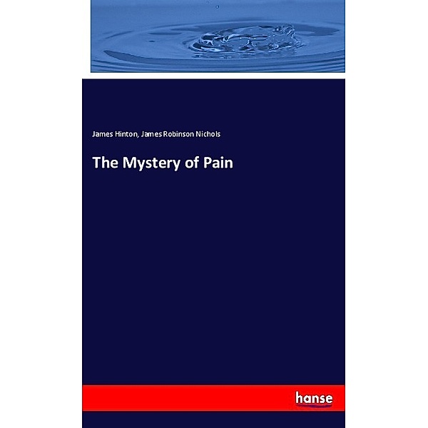 The Mystery of Pain, James Hinton, James Robinson Nichols