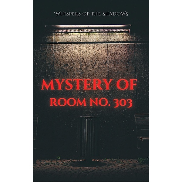 The Mystery Of Room No-303, Pranav Kushwaha