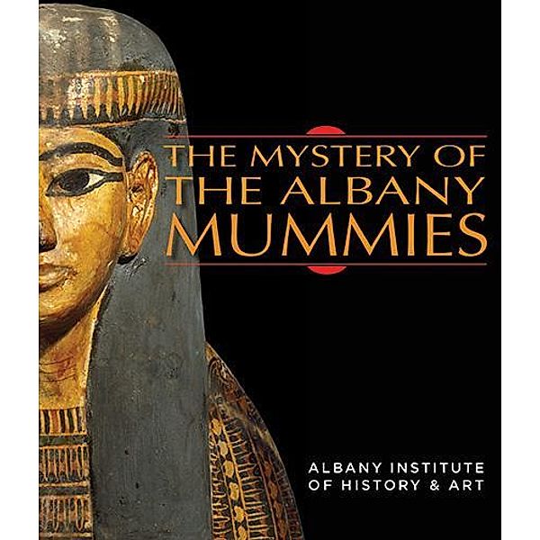 The Mystery of the Albany Mummies / Excelsior Editions