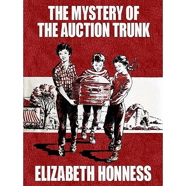 The Mystery of the Auction Trunk / Wildside Press, Elizabeth Honness