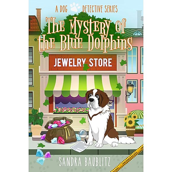 The Mystery of the Blue Dolphins (A Dog Detective Series, #1) / A Dog Detective Series, Sandra Baublitz