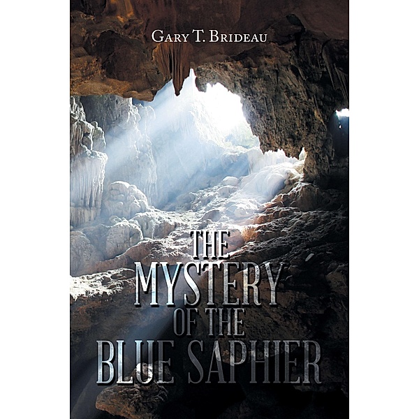 The Mystery of the Blue Saphier, Gary T. Brideau