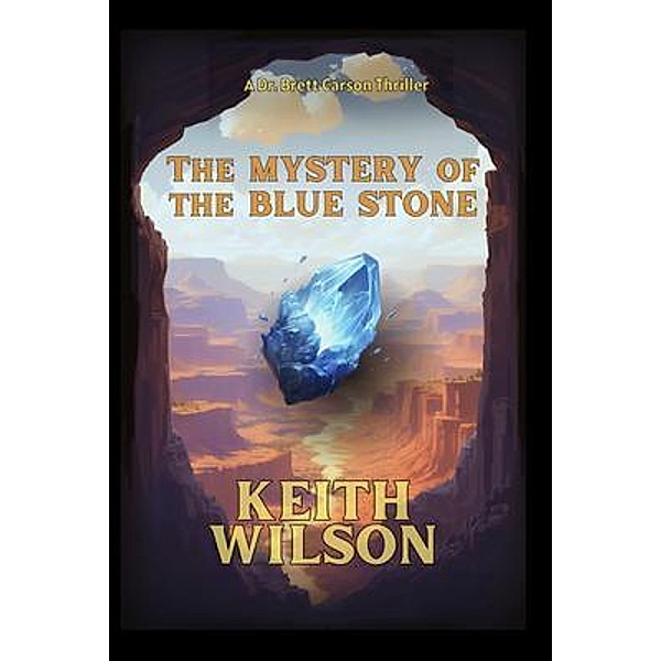 The Mystery of the Blue Stone, Keith D Wilson
