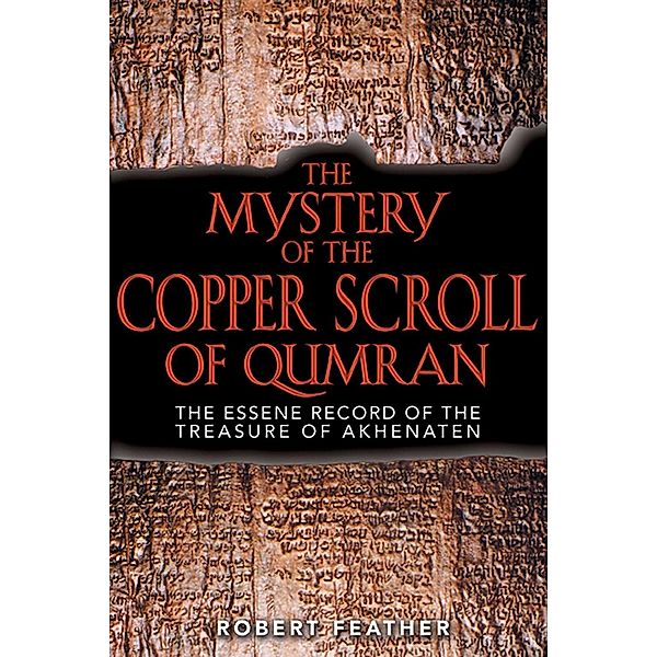 The Mystery of the Copper Scroll of Qumran, Robert Feather