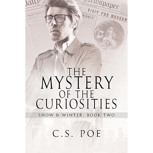 The Mystery of the Curiosities (Snow & Winter, #2) / Snow & Winter, C. S. Poe
