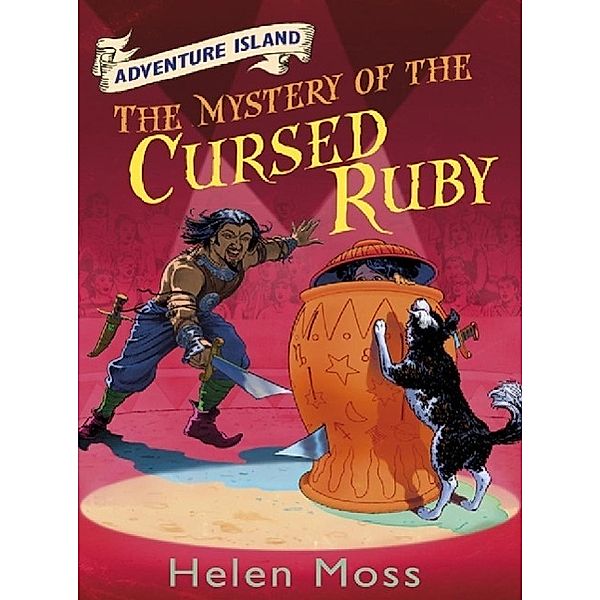The Mystery of the Cursed Ruby / Adventure Island Bd.5, Helen Moss