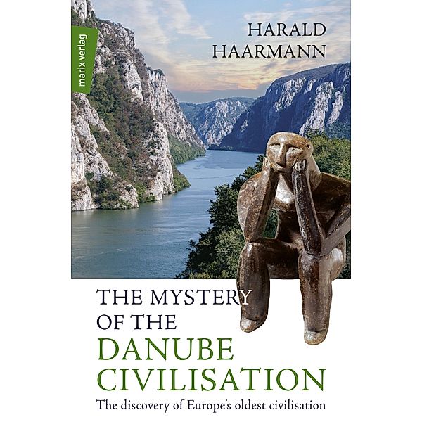 The Mystery of the Danube Civilisation / marix Sachbuch, Harald Haarmann