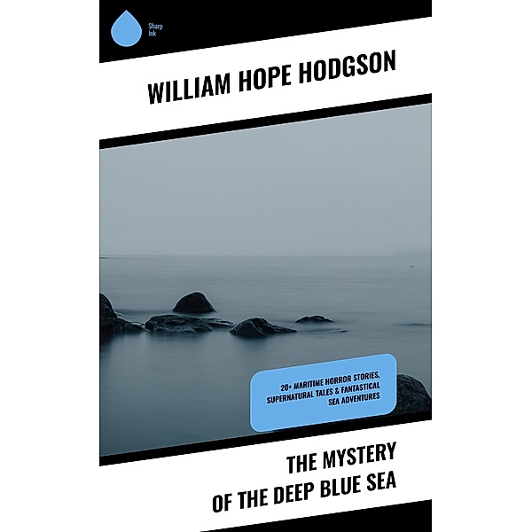 The Mystery of the Deep Blue Sea, William Hope Hodgson