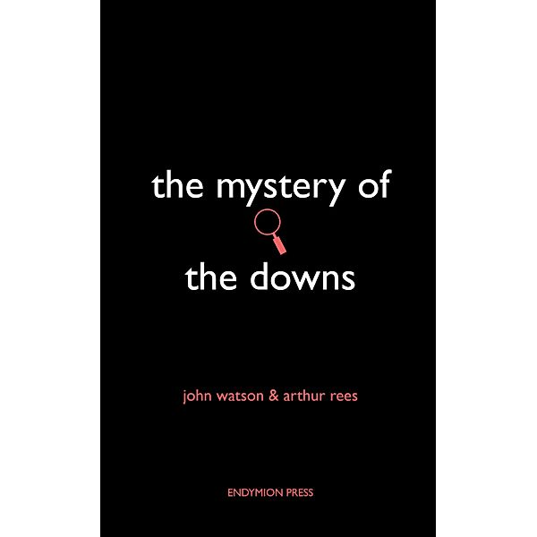 The Mystery of the Downs, Arthur Rees, John Watson